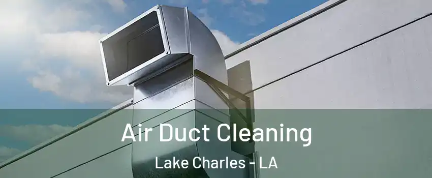  Air Duct Cleaning Lake Charles - LA