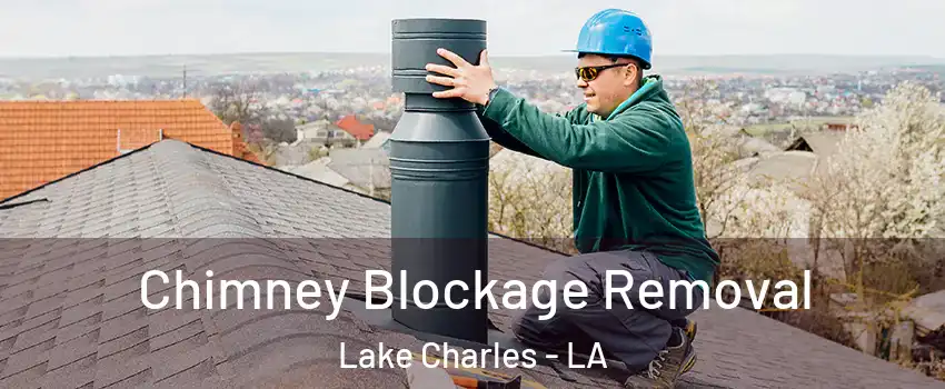  Chimney Blockage Removal Lake Charles - LA