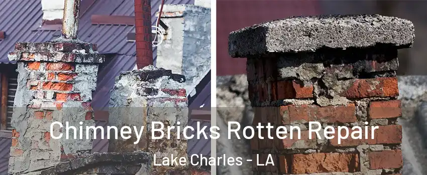  Chimney Bricks Rotten Repair Lake Charles - LA