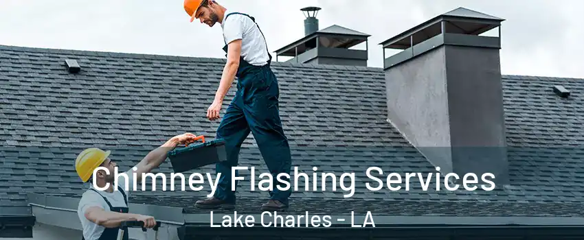  Chimney Flashing Services Lake Charles - LA
