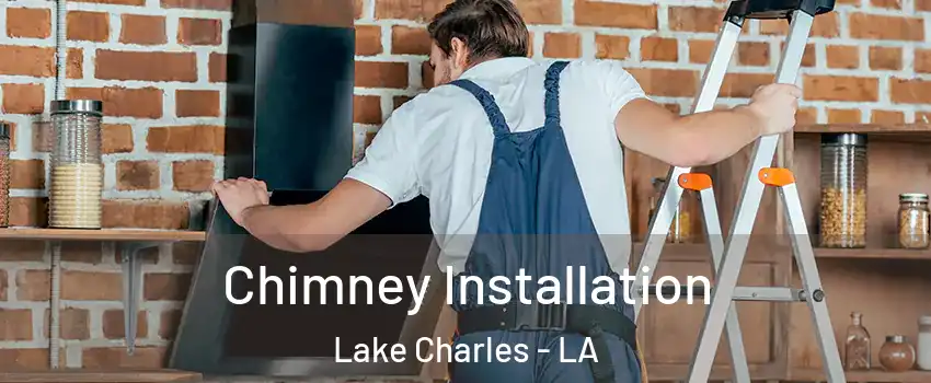  Chimney Installation Lake Charles - LA