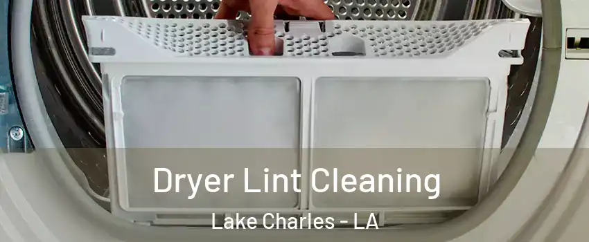  Dryer Lint Cleaning Lake Charles - LA