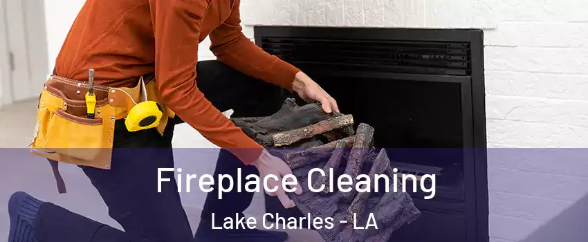  Fireplace Cleaning Lake Charles - LA