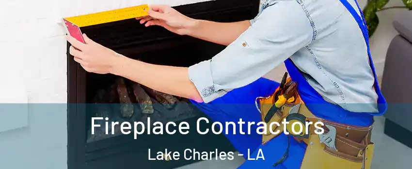  Fireplace Contractors Lake Charles - LA