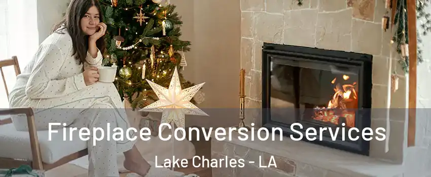  Fireplace Conversion Services Lake Charles - LA