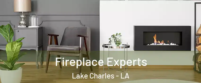  Fireplace Experts Lake Charles - LA