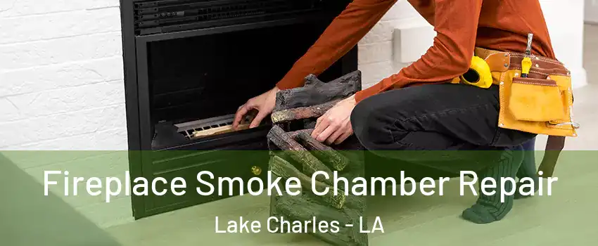 Fireplace Smoke Chamber Repair Lake Charles - LA