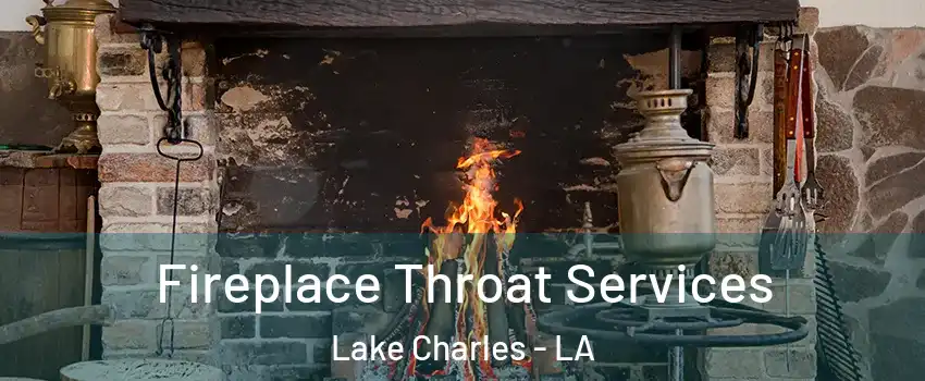  Fireplace Throat Services Lake Charles - LA