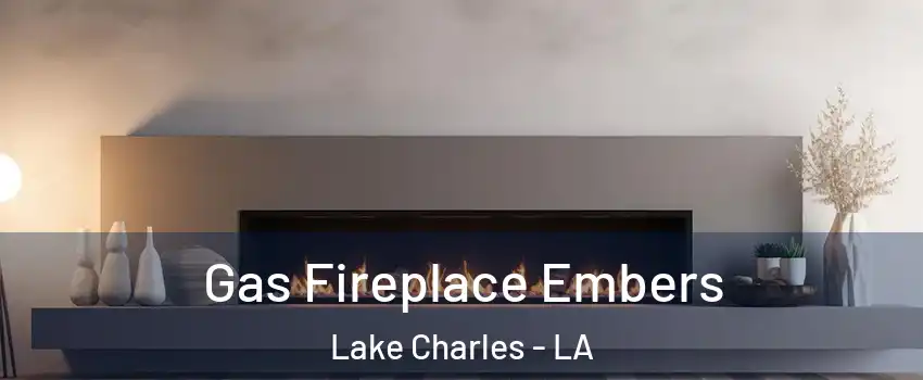  Gas Fireplace Embers Lake Charles - LA
