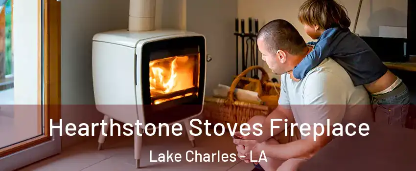  Hearthstone Stoves Fireplace Lake Charles - LA