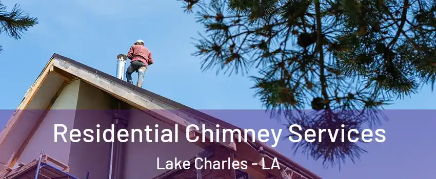  Residential Chimney Services Lake Charles - LA